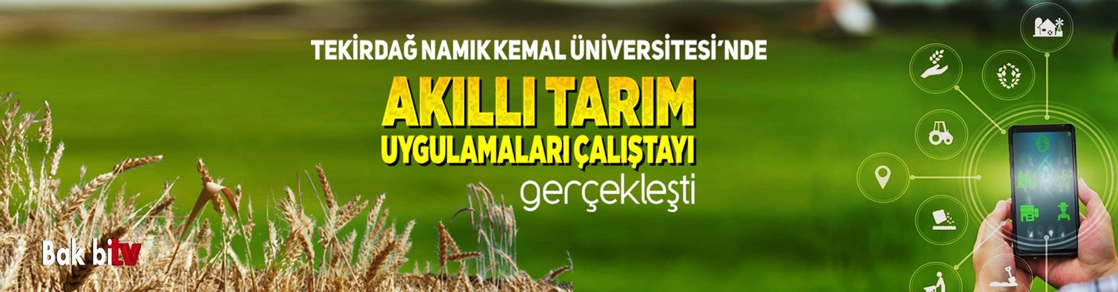 NKÜ’DE ‘TRAKYA BÖLGESİNDE AKILLI TARIM UYGULAMALARI ÇALIŞTAYI’ GERÇEKLEŞTİ