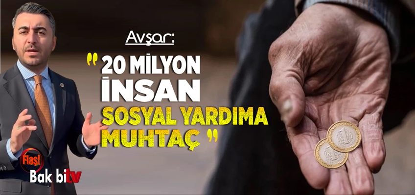 17 MİLYON YURTTAŞ EN TEMEL İHTİYAÇLARINI KARŞILAYAMIYOR