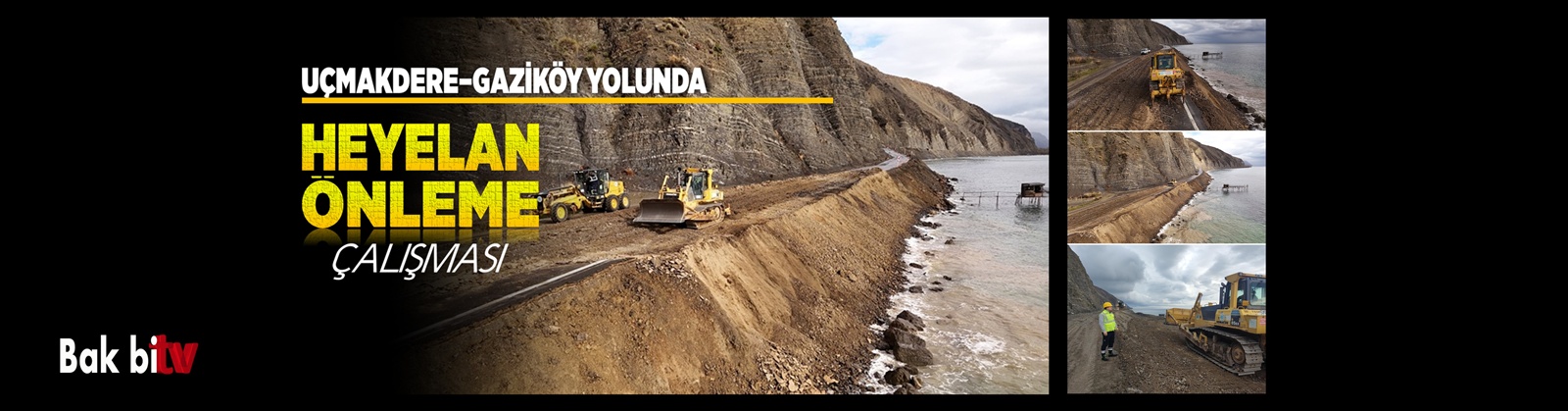 BÜYÜKŞEHİR’DEN UÇMAKDERE–GAZİKÖY YOLUNDA HEYELAN ÖNLEME ÇALIŞMASI